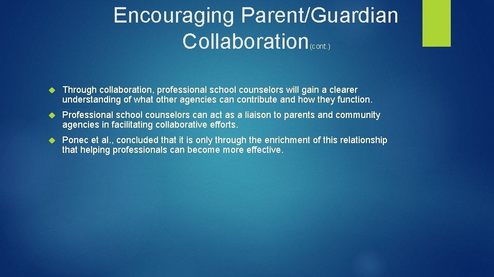 Encouraging Parent/Guardian Collaboration (cont. ) Through collaboration, professional school counselors will gain a clearer