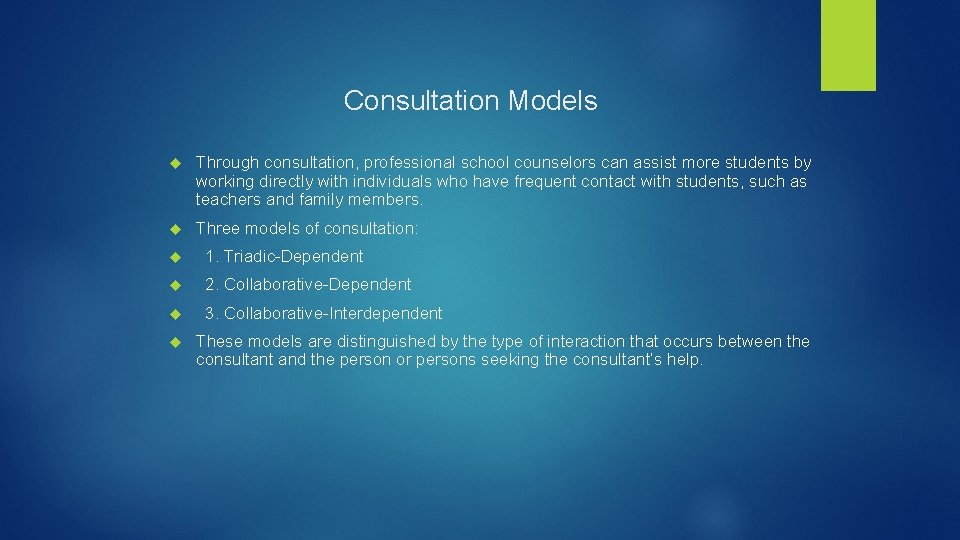 Consultation Models Through consultation, professional school counselors can assist more students by working directly