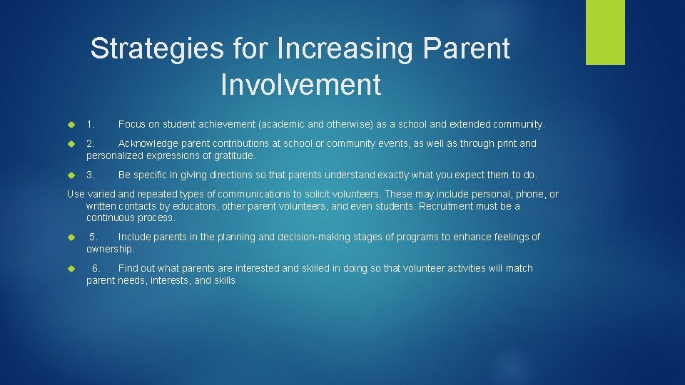 Strategies for Increasing Parent Involvement 1. Focus on student achievement (academic and otherwise) as