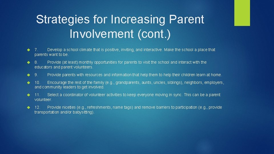 Strategies for Increasing Parent Involvement (cont. ) 7. Develop a school climate that is