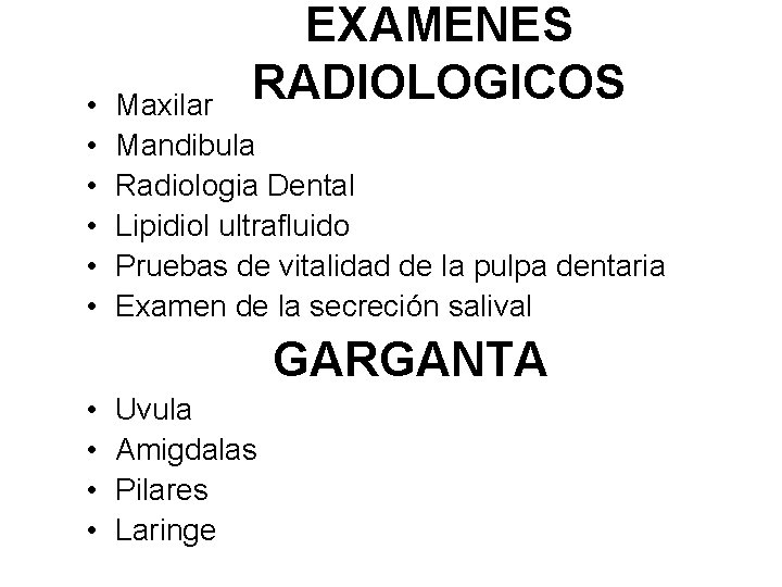  • • • EXAMENES RADIOLOGICOS Maxilar Mandibula Radiologia Dental Lipidiol ultrafluido Pruebas de