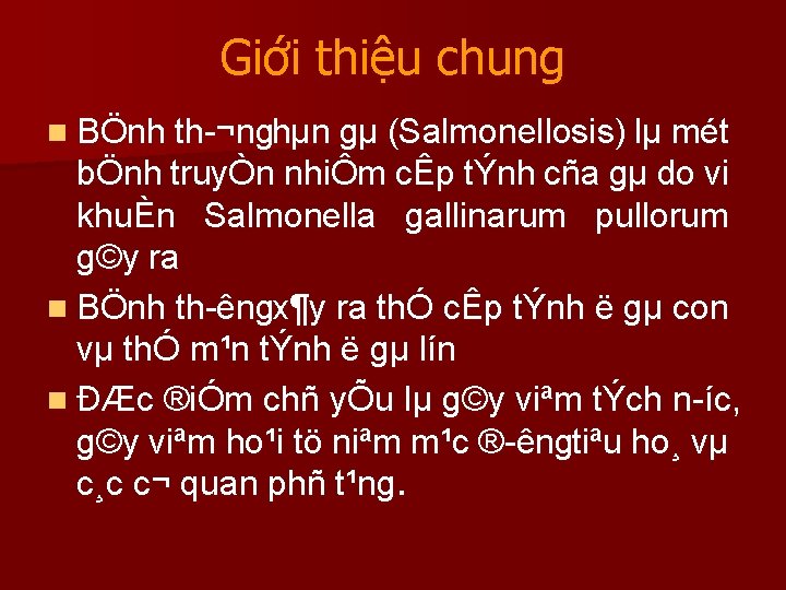 Giới thiệu chung n BÖnh th ¬nghµn gµ (Salmonellosis) lµ mét bÖnh truyÒn nhiÔm