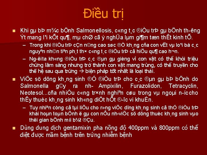 Điều trị n Khi gµ bÞ m¾c bÖnh Salmonellosis, c «ng t¸c ®iÒu trÞ