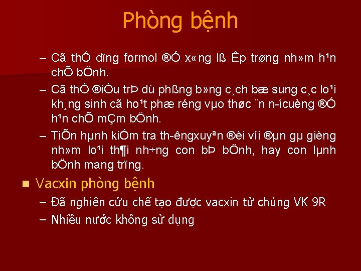 Phòng bệnh – Cã thÓ dïng formol ®Ó x «ng lß Êp trøng nh»