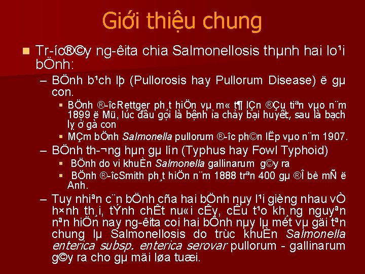 Giới thiệu chung n Tr íc®©y ng êita chia Salmonellosis thµnh hai lo¹i bÖnh: