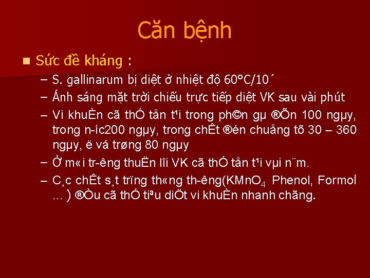 Căn bệnh n Sức đề kháng : – – – S. gallinarum bị diệt