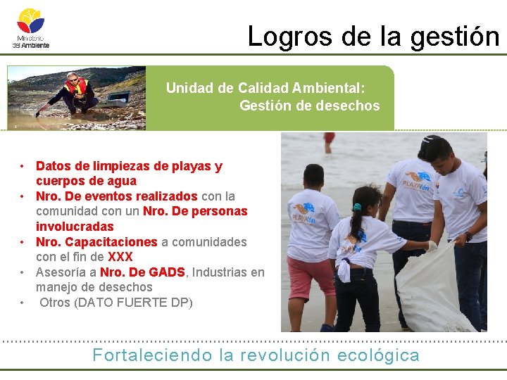 Logros de la gestión Unidad de Calidad Ambiental: Gestión de desechos • Datos de