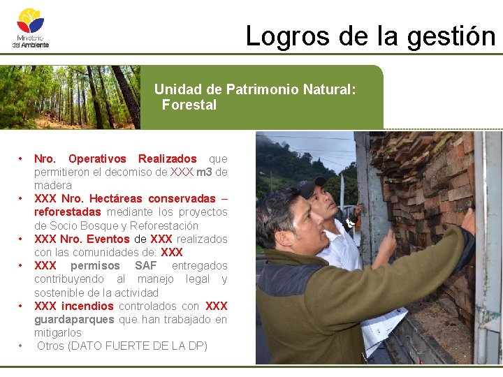 Logros de la gestión Unidad de Patrimonio Natural: Forestal • • • Nro. Operativos