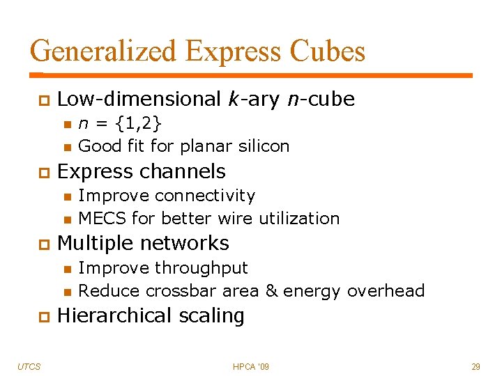 Generalized Express Cubes Low-dimensional k-ary n-cube Express channels UTCS Improve connectivity MECS for better