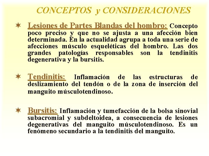 CONCEPTOS y CONSIDERACIONES ¬ Lesiones de Partes Blandas del hombro: Concepto poco preciso y