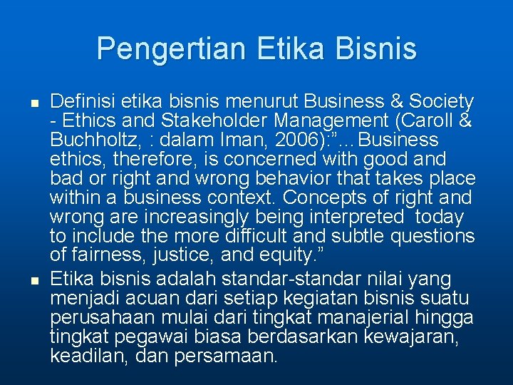 Pengertian Etika Bisnis n n Definisi etika bisnis menurut Business & Society - Ethics