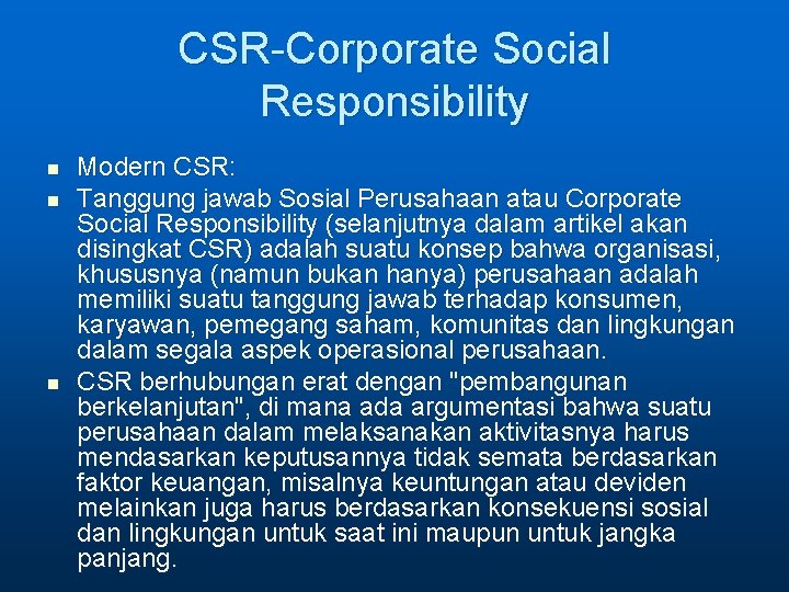 CSR-Corporate Social Responsibility n n n Modern CSR: Tanggung jawab Sosial Perusahaan atau Corporate