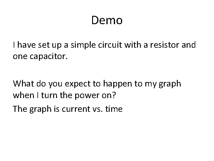 Aim How do capacitors behave in a circuit