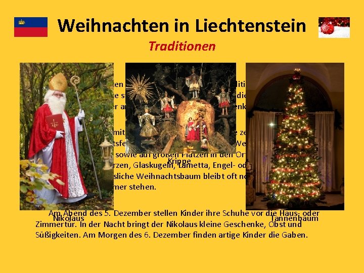 Weihnachten in Liechtenstein Traditionen Krippe Den ursprünglichsten Weihnachtsbrauch ist die Tradition des Krippenspiels. Die