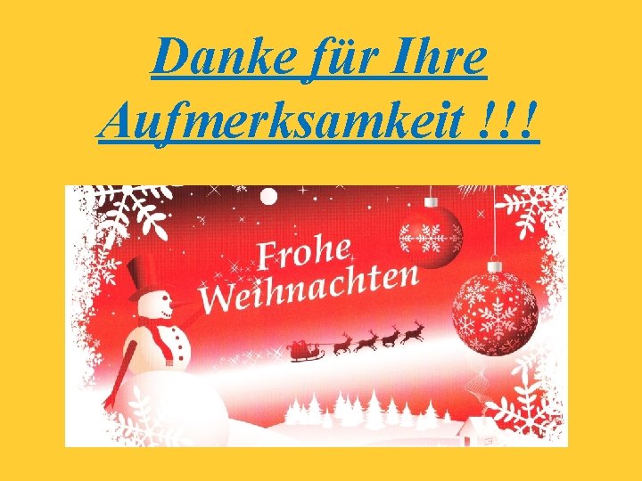 Danke für Ihre Aufmerksamkeit !!! 