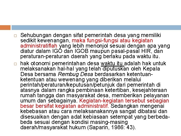  Sehubungan dengan sifat pemerintah desa yang memiliki sedikit kewenangan, maka fungsi-fungsi atau kegiatan