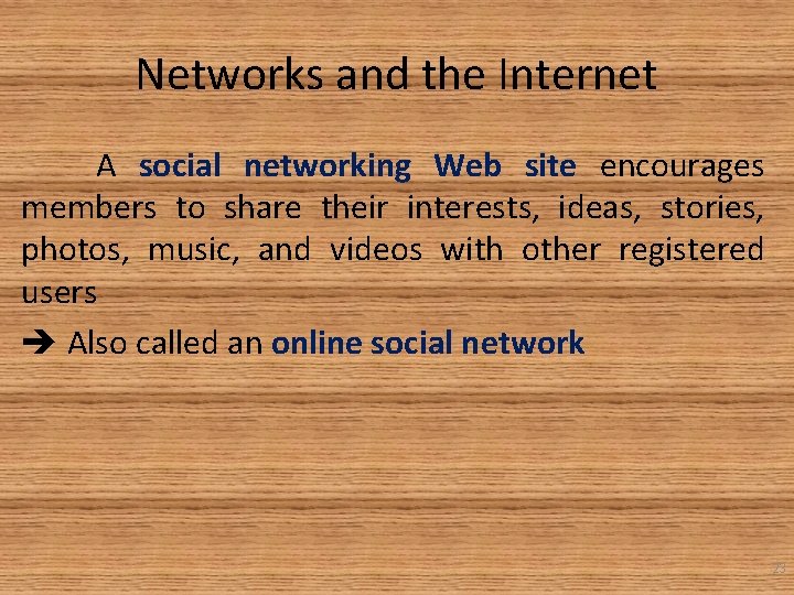 Networks and the Internet A social networking Web site encourages members to share their