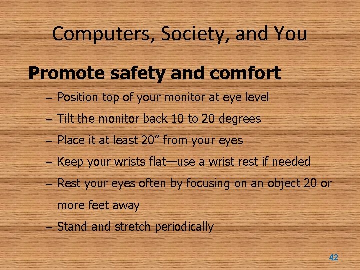 Computers, Society, and You Promote safety and comfort – Position top of your monitor