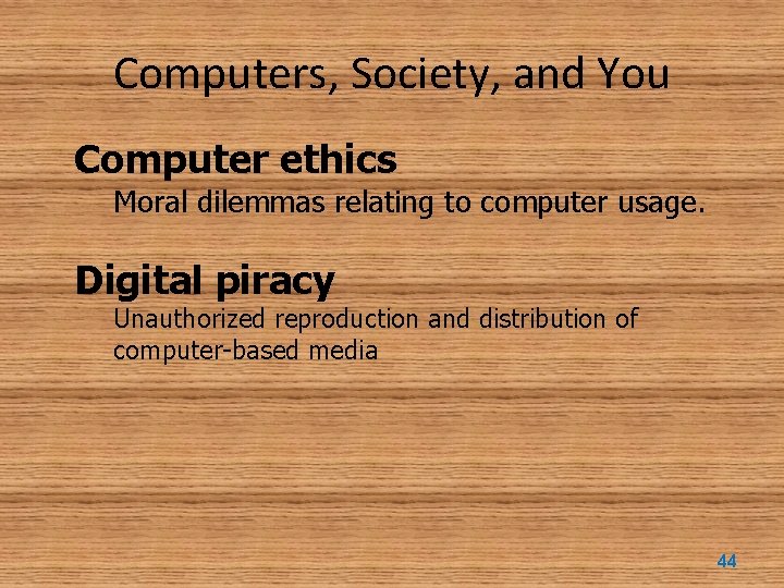 Computers, Society, and You Computer ethics Moral dilemmas relating to computer usage. Digital piracy