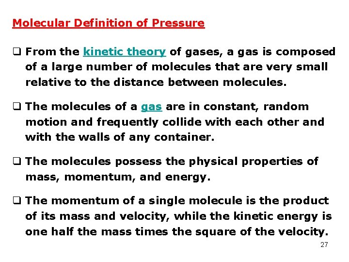 Molecular Definition of Pressure q From the kinetic theory of gases, a gas is