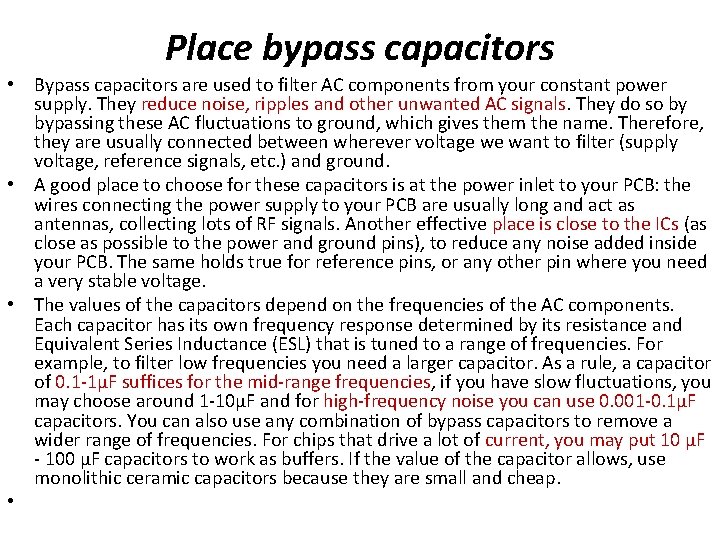 Place bypass capacitors • Bypass capacitors are used to filter AC components from your