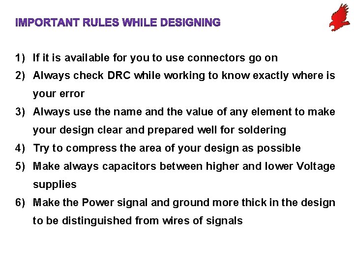 1) If it is available for you to use connectors go on 2) Always