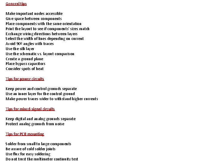 General tips Make important nodes accessible Give space between components Place components with the