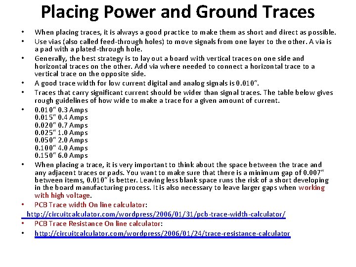 Placing Power and Ground Traces When placing traces, it is always a good practice