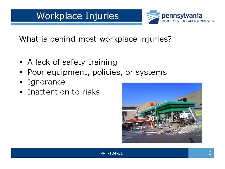  Workplace Injuries What is behind most workplace injuries? § § A lack of