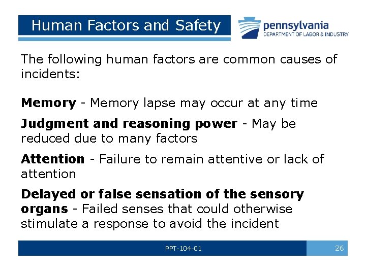  Human Factors and Safety The following human factors are common causes of incidents: