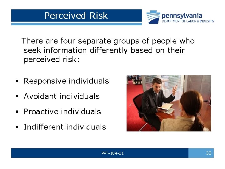 Perceived Risk There are four separate groups of people who seek information differently based