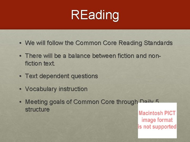 REading • We will follow the Common Core Reading Standards • There will be