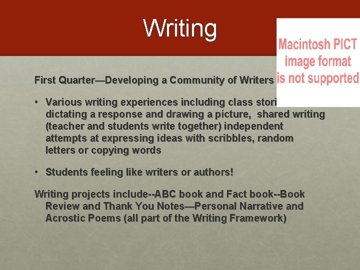 Writing First Quarter—Developing a Community of Writers • Various writing experiences including class stories,