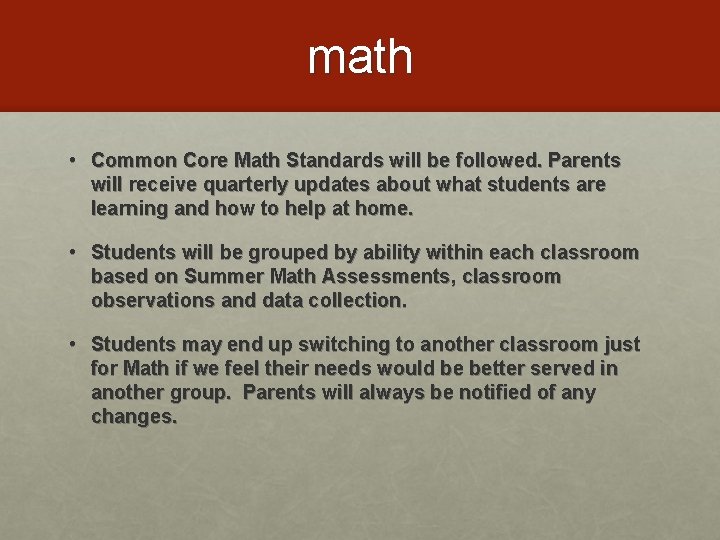 math • Common Core Math Standards will be followed. Parents will receive quarterly updates