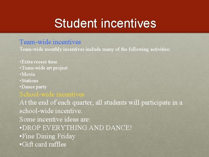 Student incentives Team-wide monthly incentives include many of the following activities: • Extra recess