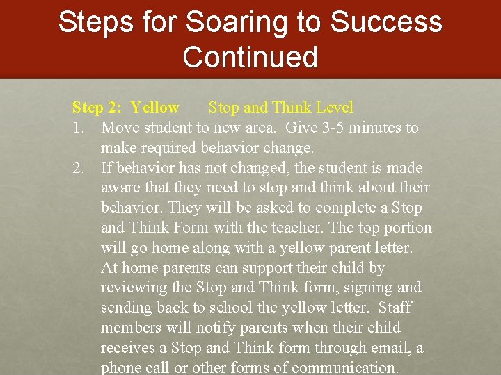 Steps for Soaring to Success Continued Step 2: Yellow Stop and Think Level 1.