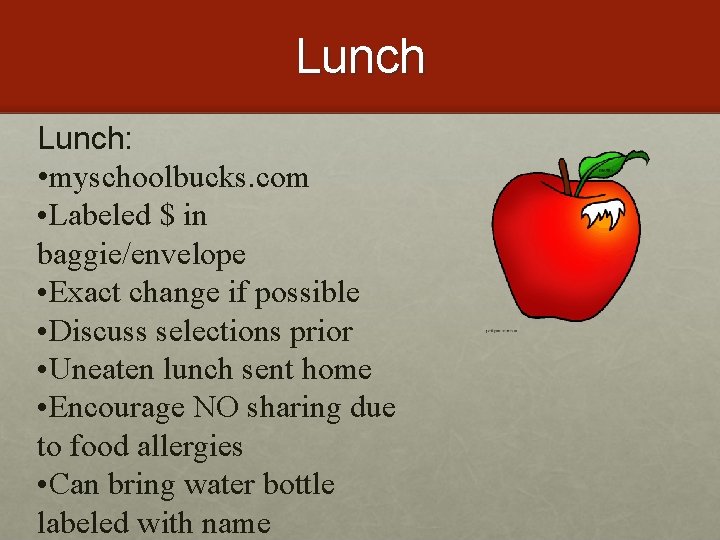 Lunch: • myschoolbucks. com • Labeled $ in baggie/envelope • Exact change if possible