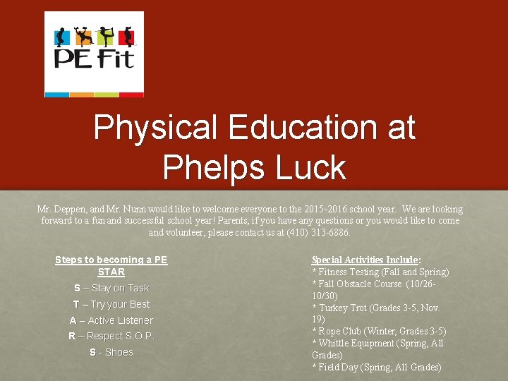 Physical Education at Phelps Luck Mr. Deppen, and Mr. Nunn would like to welcome