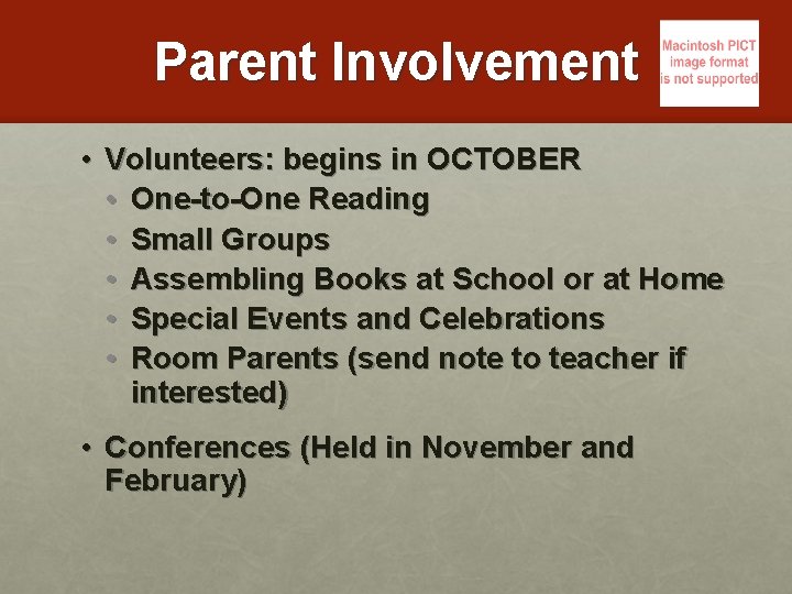 Parent Involvement • Volunteers: begins in OCTOBER • One-to-One Reading • Small Groups •
