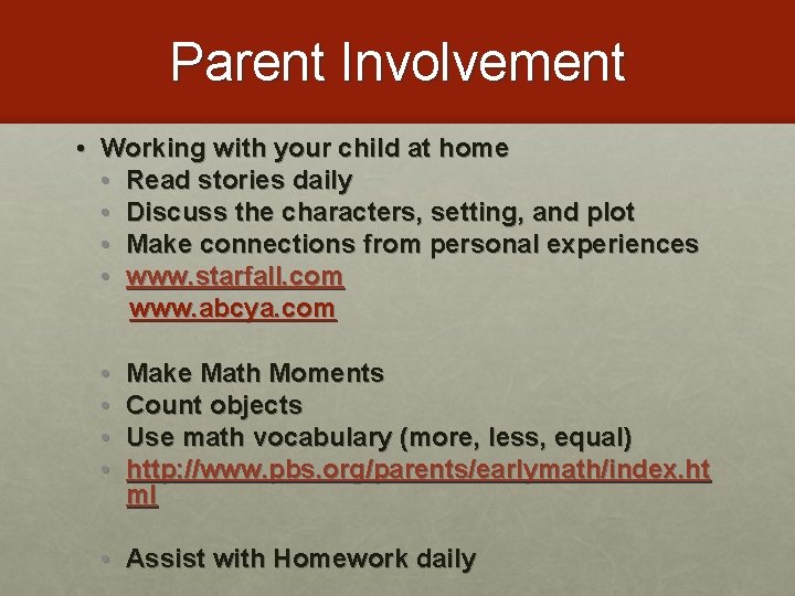 Parent Involvement • Working with your child at home • Read stories daily •