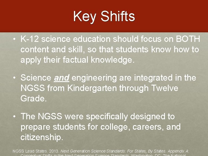 Key Shifts • K-12 science education should focus on BOTH content and skill, so