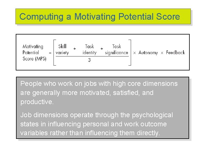 Computing a Motivating Potential Score People who work on jobs with high core dimensions