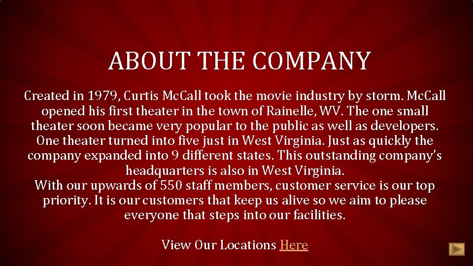 ABOUT THE COMPANY Created in 1979, Curtis Mc. Call took the movie industry by