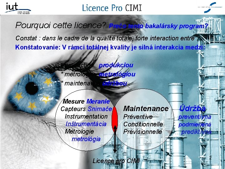 Pourquoi cette licence? Prečo tento bakalársky program? Constat : dans le cadre de la