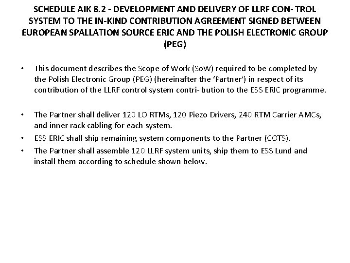 SCHEDULE AIK 8. 2 - DEVELOPMENT AND DELIVERY OF LLRF CON- TROL SYSTEM TO