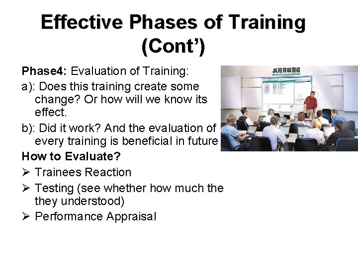 Effective Phases of Training (Cont’) Phase 4: Evaluation of Training: a): Does this training