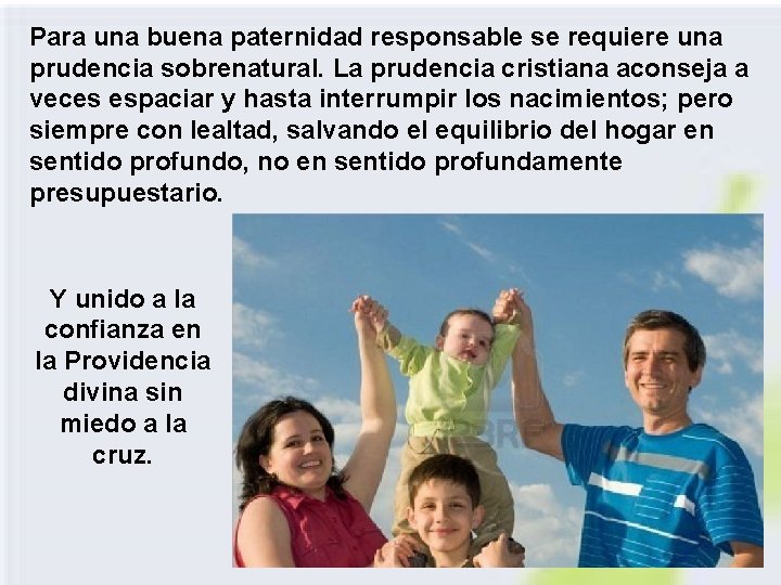 Para una buena paternidad responsable se requiere una prudencia sobrenatural. La prudencia cristiana aconseja
