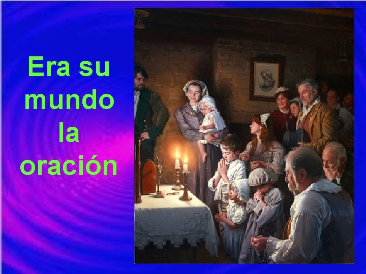 Era su mundo la oración 