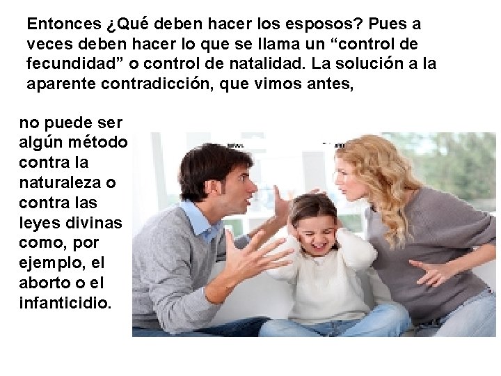 Entonces ¿Qué deben hacer los esposos? Pues a veces deben hacer lo que se