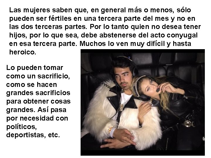 Las mujeres saben que, en general más o menos, sólo pueden ser fértiles en